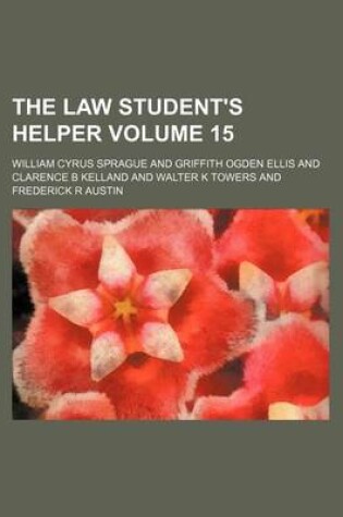 Cover of The Law Student's Helper Volume 15