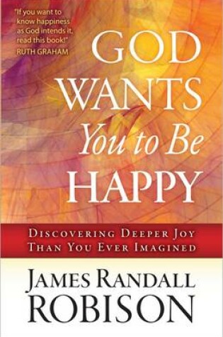 Cover of God Wants You to Be Happy