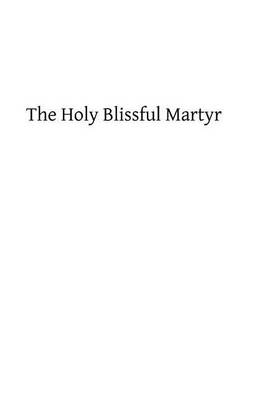 Book cover for The Holy Blissful Martyr