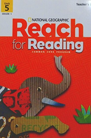 Cover of Reach for Reading Grade 1 Teachers Edition Unit 5