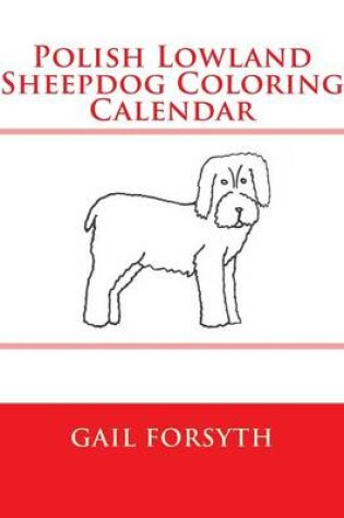 Cover of Polish Lowland Sheepdog Coloring Calendar