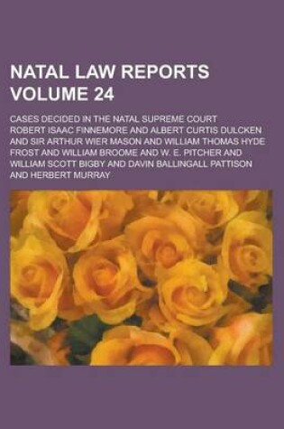 Cover of Natal Law Reports; Cases Decided in the Natal Supreme Court Volume 24