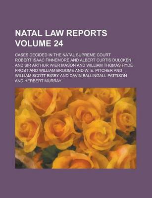 Book cover for Natal Law Reports; Cases Decided in the Natal Supreme Court Volume 24