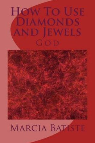Cover of How To Use Diamonds and Jewels