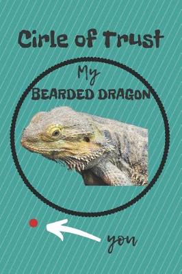 Book cover for Circle of Trust My Bearded Dragon Blank Lined Notebook Journal