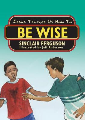 Book cover for Jesus Teaches Us How to Be Wise