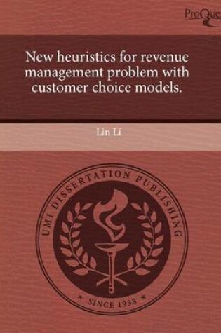 Cover of New Heuristics for Revenue Management Problem with Customer Choice Models.
