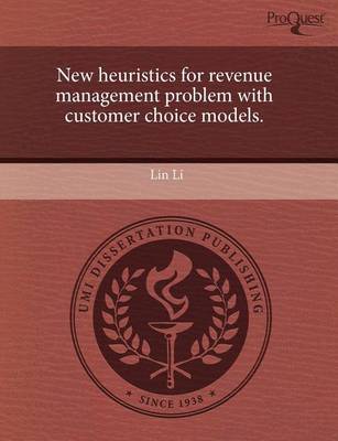 Book cover for New Heuristics for Revenue Management Problem with Customer Choice Models.