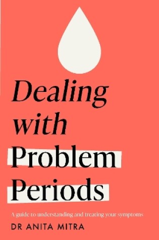 Cover of Dealing with Problem Periods (Headline Health series)