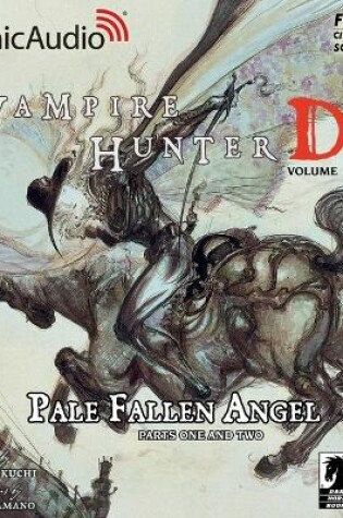 Cover of Vampire Hunter D: Volume 11 - Pale Fallen Angel Parts One and Two [Dramatized Adaptation]