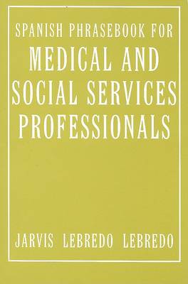 Cover of Spanish Phrasebook for Medical and Social Services Professionals