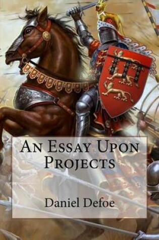 Cover of An Essay Upon Projects Daniel Defoe