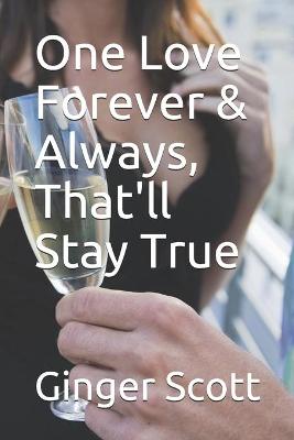 Book cover for One Love Forever & Always, That'll Stay True