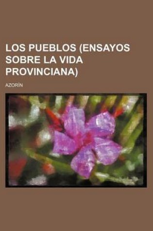 Cover of Los Pueblos (Ensayos Sobre La Vida Provinciana)