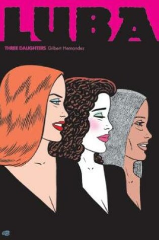 Cover of Love and Rockets: Luba - Three Daughters