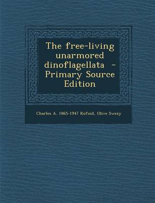 Book cover for The Free-Living Unarmored Dinoflagellata - Primary Source Edition