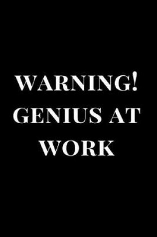 Cover of Warning! Genius at Work