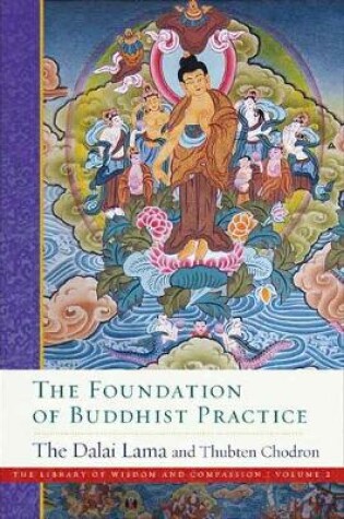 Cover of The Foundation of Buddhist Practice