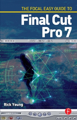 Book cover for The Focal Easy Guide to Final Cut Pro 7