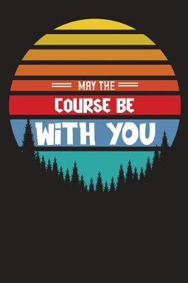 Book cover for May The Course Be With You