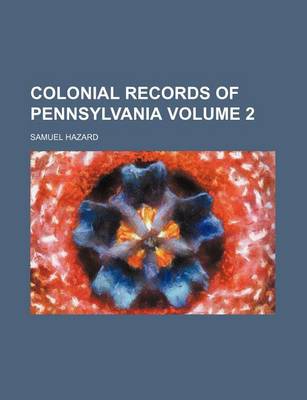 Book cover for Colonial Records of Pennsylvania Volume 2