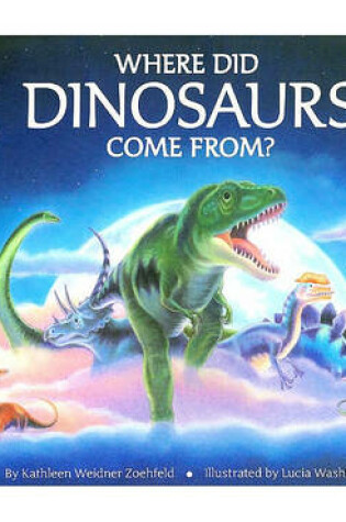 Cover of Where Did Dinosaurs Come From?