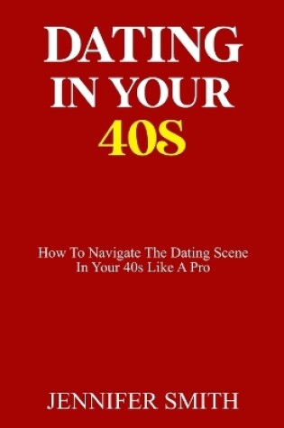 Cover of Dating in Your 40s