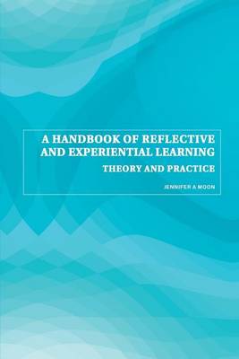 Book cover for Handbook of Reflective and Experiential Learning, A: Theory and Practice