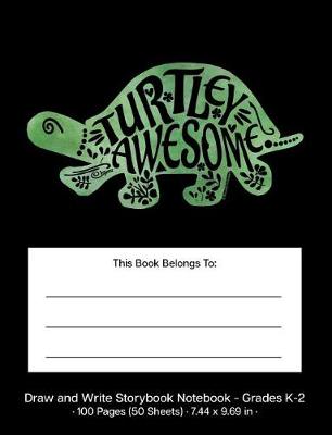 Book cover for Turtley Awesome Draw and Write Storybook Notebook - Grades K - 2