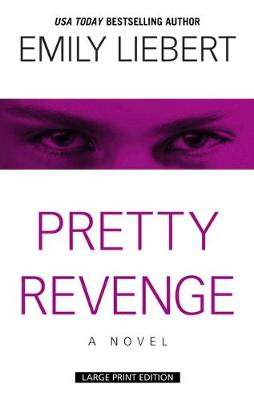 Pretty Revenge by Emily Liebert