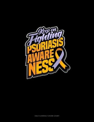 Cover of Keep On Fighting Psoriasis Awareness