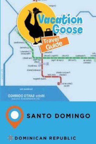 Cover of Vacation Goose Travel Guide Santo Domingo Dominican Republic