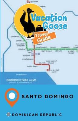 Book cover for Vacation Goose Travel Guide Santo Domingo Dominican Republic