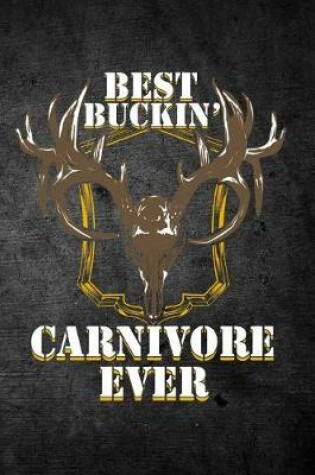 Cover of Best Buckin Carnivore Ever