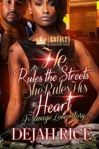 Cover of He Rules The Streets But She Rules His Heart