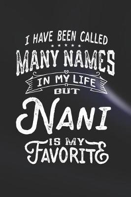 Book cover for I Have Been Called Many Names in Life But Nani Is My Favorite