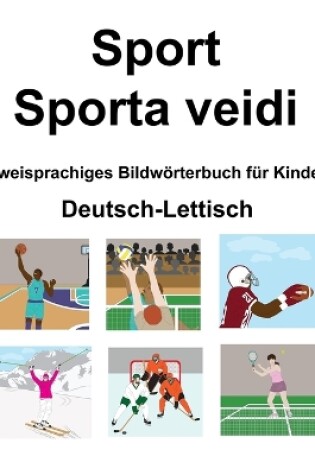 Cover of Deutsch-Lettisch Sport / Sporta veidi Zweisprachiges Bildwörterbuch für Kinder