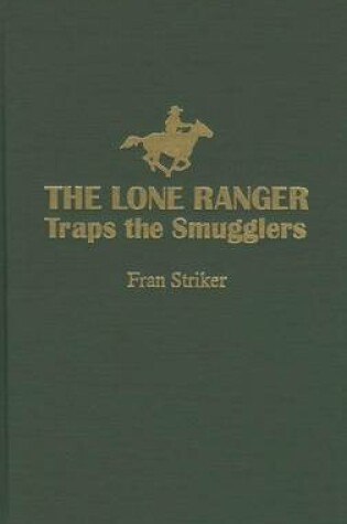 Cover of Lone Ranger Traps Smugglers