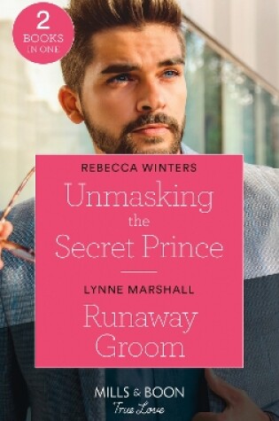 Cover of Unmasking The Secret Prince / Runaway Groom