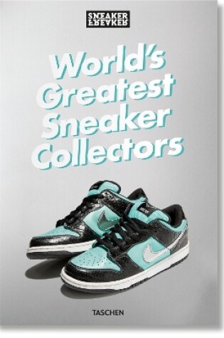 Cover of Sneaker Freaker. World's Greatest Sneaker Collectors
