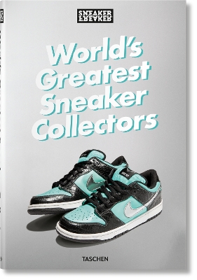 Book cover for Sneaker Freaker. World's Greatest Sneaker Collectors