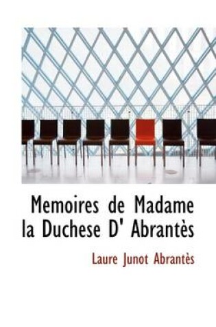 Cover of Memoires de Madame La Duchese D' Abrant?'s