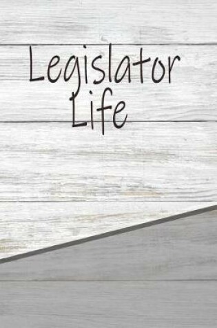 Cover of Legislator Life