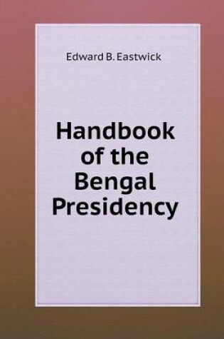 Cover of Handbook of the Bengal Presidency