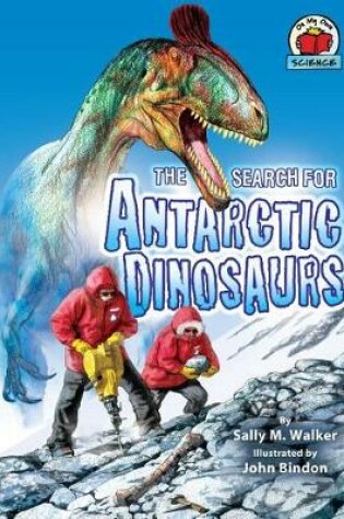 Cover of The Search for Antarctic Dinosaurs