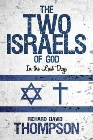 Cover of The Two Israels of God in the Last Days