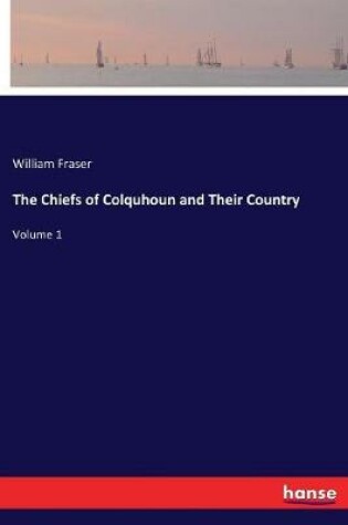 Cover of The Chiefs of Colquhoun and Their Country