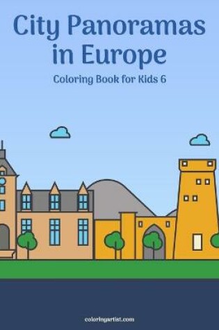 Cover of City Panoramas in Europe Coloring Book for Kids 6