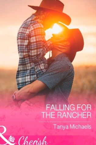 Cover of Falling For The Rancher