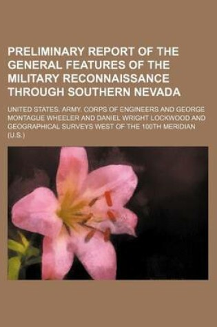 Cover of Preliminary Report of the General Features of the Military Reconnaissance Through Southern Nevada